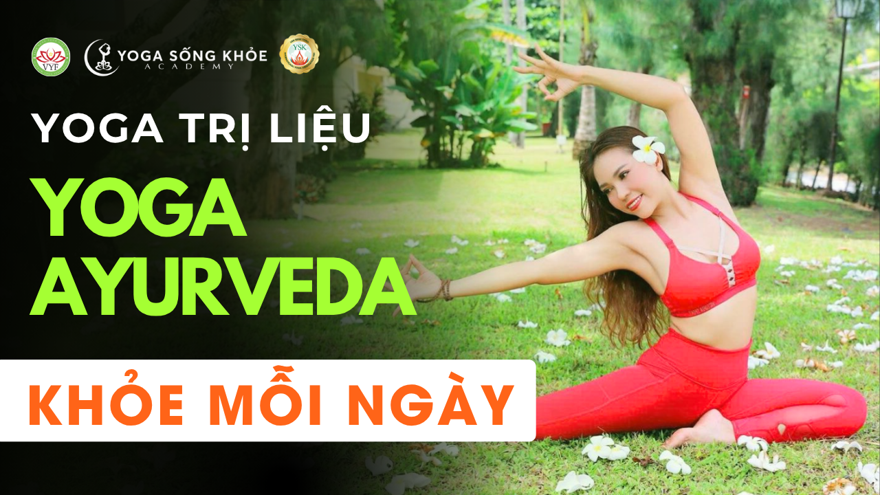YOGA TRỊ LIỆU AYURVEDA KHỎE MỖI NGÀY